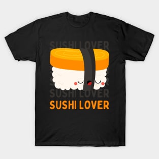 Cute Kawaii Sushi lover I love Sushi Life is better eating sushi ramen Chinese food addict T-Shirt